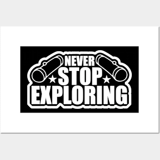 Never stop exploring T Shirt For Women Men Posters and Art